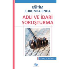 Eğitim Kurumlarında Adli ve İdari Soruşturma - Ali Ünal