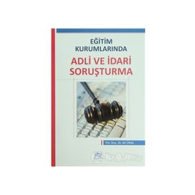 Eğitim Kurumlarında Adli ve İdari Soruşturma - Ali Ünal