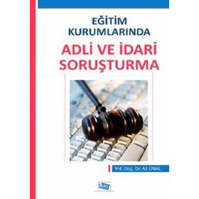 Eğitim Kurumlarında Adli ve İdari Soruşturma - Ali Ünal