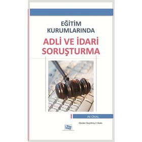 Eğitim Kurumlarında Adli ve İdari Soruşturma - Ali Ünal