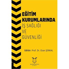 Eğitim Kurumlarında İş Sağlığı ve Güvenliği / Ozan Şenkal