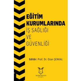 Eğitim Kurumlarında İş Sağlığı ve Güvenliği / Ozan Şenkal
