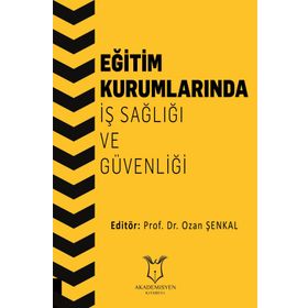 Eğitim Kurumlarında İş Sağlığı ve Güvenliği / Ozan Şenkal