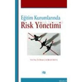 EĞİTİM KURUMLARINDA RISK YÖNETİMİ - İLKNUR ÇALIŞKAN MAYA