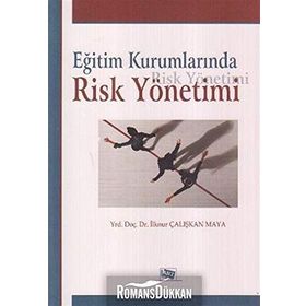EĞİTİM KURUMLARINDA RISK YÖNETİMİ - İLKNUR ÇALIŞKAN MAYA