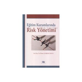 EĞİTİM KURUMLARINDA RISK YÖNETİMİ - İLKNUR ÇALIŞKAN MAYA