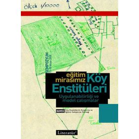 EĞİTİM MİRASIMIZ KÖY ENSTİTÜLERİ UYGULANABİLİRLİĞİ VE MODEL ÇALIŞMALAR - GÜLER YALÇIN, FILIZ KAMACIOĞLU