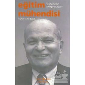 Eğitim Mühendisi - Fahamettin Akıngüç Kitabı - Serhat Öztürk