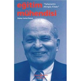 Eğitim Mühendisi - Fahamettin Akıngüç Kitabı - Serhat Öztürk