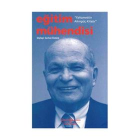 Eğitim Mühendisi - Fahamettin Akıngüç Kitabı - Serhat Öztürk