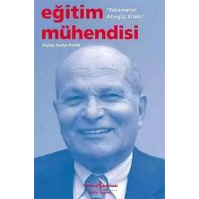 Eğitim Mühendisi - Fahamettin Akıngüç Kitabı - Serhat Öztürk
