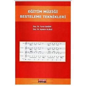 EĞITIM MÜZIĞI BESTELEME TEKNIKLERI - TURAN SAĞER;AYTEKIN ALBUZ