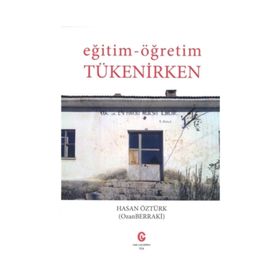 Eğitim - Öğretim Tükenirken - Hasan Öztürk
