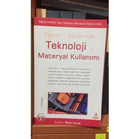 EĞİTİM - ÖĞRETİMDE TEKNOLOJI VE MATERYAL KULLANIMI - BIROL VURAL
