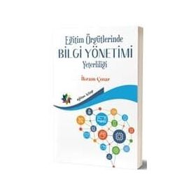 Eğitim Örgütlerinde Bilgi Yönetimi - Kolektif