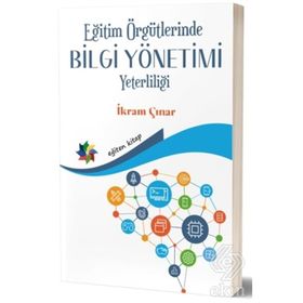 Eğitim Örgütlerinde Bilgi Yönetimi - Kolektif