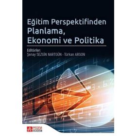 Eğitim Perspektifinden Planlama, Ekonomi ve Politika - Pegem Akademi Yayıncılık
