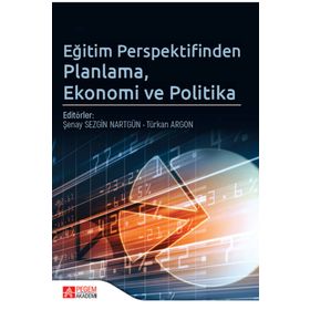 Eğitim Perspektifinden Planlama, Ekonomi ve Politika - Pegem Akademi Yayıncılık