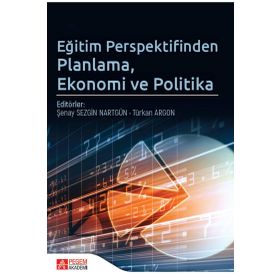 Eğitim Perspektifinden Planlama, Ekonomi ve Politika - Pegem Akademi Yayıncılık