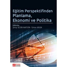 Eğitim Perspektifinden Planlama, Ekonomi ve Politika - Pegem Akademi Yayıncılık