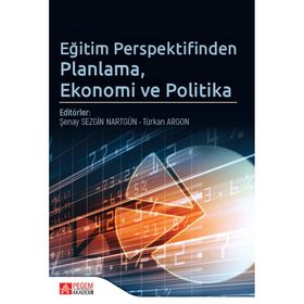 Eğitim Perspektifinden Planlama Ekonomi ve Politika - Pegem Yayınları
