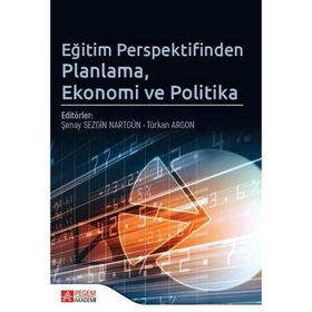 Eğitim Perspektifinden Planlama Ekonomi ve Politika - Pegem Yayınları