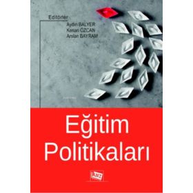 Eğitim Politikaları - Aydın Balyer Arslan Bayram - Anı Yayıncılık