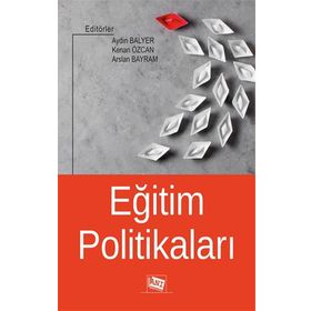 Eğitim Politikaları - Aydın Balyer Arslan Bayram - Anı Yayıncılık