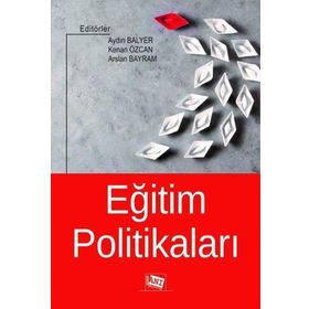 Eğitim Politikaları - Aydın Balyer Arslan Bayram - Anı Yayıncılık