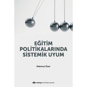 Eğitim Politikalarında Sistemik Uyum / Mahmut Özer