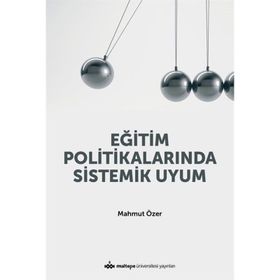 Eğitim Politikalarında Sistemik Uyum / Mahmut Özer