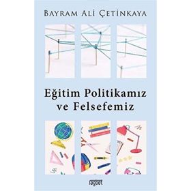 Eğitim Politikamız ve Felsefemiz - Rağbet Yayınları