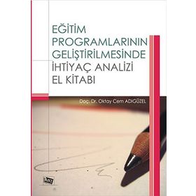 Eğitim Programlarının Geliştirilmesinde İhtiyaç Analizi El Kitabı - Oktay Cem Adıgüzel