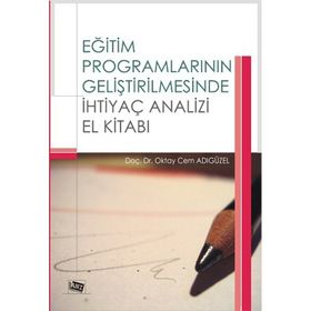Eğitim Programlarının Geliştirilmesinde İhtiyaç Analizi El Kitabı - Oktay Cem Adıgüzel