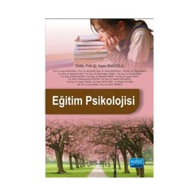 Eğitim Psikolojisi - Ayşen Bakioğlu