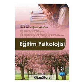 Eğitim Psikolojisi - Ayşen Bakioğlu