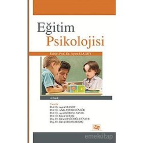 Eğitim Psikolojisi - Ayten Ulusoy Abide Aytar Güngör Aysel Köksal Akyol Güzin Subaşı gulsen unver bagcioglu Gürcü Erdamar Koç