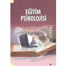 Eğitim Psikolojisi El Kitabı - Tülin Bodamyalı Yaşar Barut Mustafa Koç H. K. Aşkım Hatunoğlu B. Yavuz Hatunoğlu Gaye Kıray Nergüz Bulut Serin Müge Yılmaz Ali Rıza Ersoy Salih Paşa Memişoğlu Hakan Uşaklı Hakan Gülveren