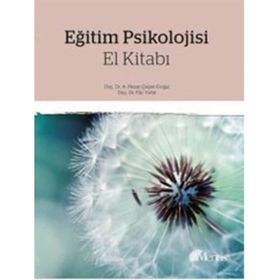 Eğitim Psikolojisi El Kitabı - Tülin Bodamyalı Yaşar Barut Mustafa Koç H. K. Aşkım Hatunoğlu B. Yavuz Hatunoğlu Gaye Kıray Nergüz Bulut Serin Müge Yılmaz Ali Rıza Ersoy Salih Paşa Memişoğlu Hakan Uşaklı Hakan Gülveren