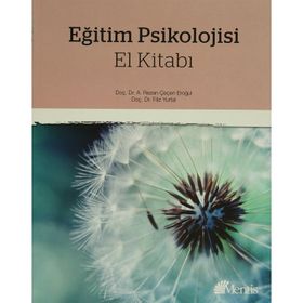 Eğitim Psikolojisi El Kitabı - Tülin Bodamyalı Yaşar Barut Mustafa Koç H. K. Aşkım Hatunoğlu B. Yavuz Hatunoğlu Gaye Kıray Nergüz Bulut Serin Müge Yılmaz Ali Rıza Ersoy Salih Paşa Memişoğlu Hakan Uşaklı Hakan Gülveren