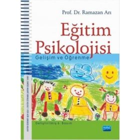 EĞİTİM PSIKOLOJISI GELİŞİM VE ÖĞRENME - YASEMIN YAVUZER;ZEKERIYA DEMIR;MUSTAFA ÇALIŞKAN
