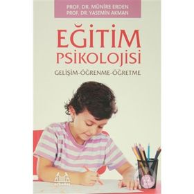 EĞİTİM PSIKOLOJISI GELİŞİM VE ÖĞRENME - YASEMIN YAVUZER;ZEKERIYA DEMIR;MUSTAFA ÇALIŞKAN
