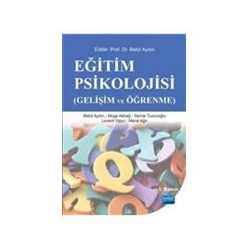 EĞİTİM PSIKOLOJISI GELİŞİM VE ÖĞRENME - YASEMIN YAVUZER;ZEKERIYA DEMIR;MUSTAFA ÇALIŞKAN