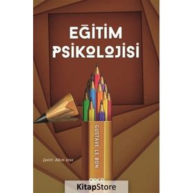 Eğitim Psikolojisi - Gustave Le Bon