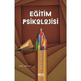 Eğitim Psikolojisi - Gustave Le Bon