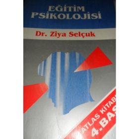 EĞİTİM PSIKOLOJISI - ZIYA SELÇUK