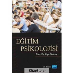 EĞİTİM PSIKOLOJISI - ZIYA SELÇUK
