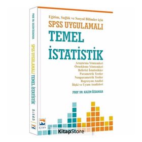 Eğitim, Sağlık ve Sosyal Bilimler İçin SPSS Uygulamalı Temel İstatistik - Kazım Özdamar