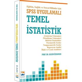 Eğitim, Sağlık ve Sosyal Bilimler İçin SPSS Uygulamalı Temel İstatistik - Kazım Özdamar