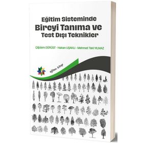 Eğitim Sisteminde Bireyi Tanıma ve Test Dışı Teknikler - Eğiten Kitap